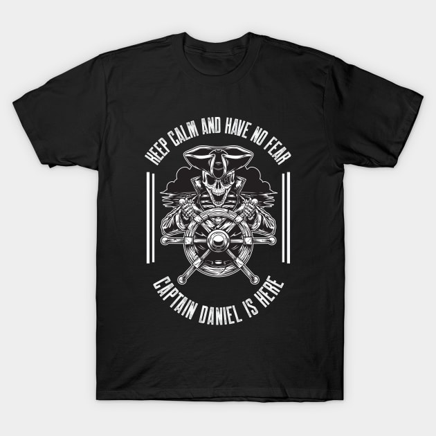 Keep calm and have no fear Captain Daniel is here T-Shirt by g14u